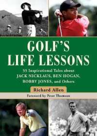 Golf's Life Lessons : 55 Inspirational Tales about Jack Nicklaus, Ben Hogan, Bobby Jones, and Others