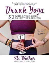 Drunk Yoga : 50 Wine & Yoga Poses to Lift Your Spirit(s)