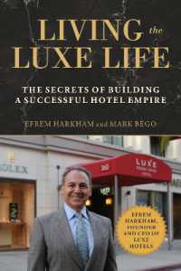 Living the Luxe Life : The Secrets of Building a Successful Hotel Empire