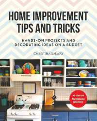 Home Improvement Tips and Tricks : Hands-on Projects and Decorating Ideas on a Budget