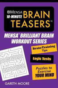 Mensa(r) 10-Minute Brain Teasers : Brain-Training Tips, Logic Tests, and Puzzles to Exercise Your Mind (Mensa(r) Brilliant Brain Workouts)