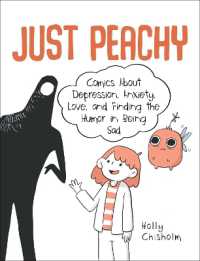 Just Peachy : Comics about Depression, Anxiety, Love, and Finding the Humor in Being Sad