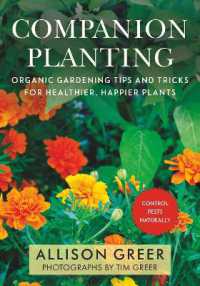 Companion Planting : Organic Gardening Tips and Tricks for Healthier, Happier Plants