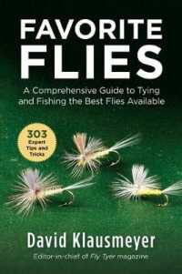Favorite Flies : A Comprehensive Guide to Tying and Fishing the 303 Best Flies Available
