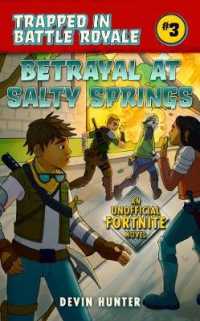 Betrayal at Salty Springs : An Unofficial Fortnite Novel (Unofficial Fortniters Trapped in Battle Royale)