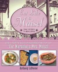 Eat Like a Maisel : The Unofficial Cookbook for Fans of the Marvelous Mrs. Maisel