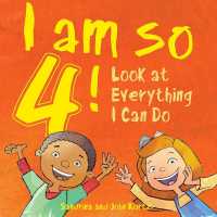 I Am So 4! : Look at Everything I Can Do!