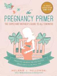 The Pregnancy Primer : The Expectant Mother's Guide to All 9 Months
