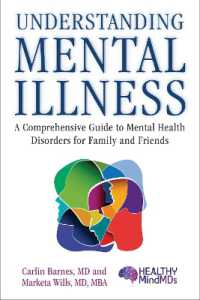 Understanding Mental Illness : A Comprehensive Guide to Mental Health Disorders for Family and Friends