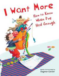 I Want More-How to Know When I've Had Enough : How to Know When I've Had Enough (The Safe Child, Happy Parent Series)