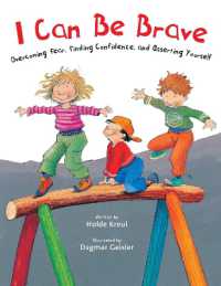 I Can Be Brave : Overcoming Fear, Finding Confidence, and Asserting Yourself (The Safe Child, Happy Parent Series)