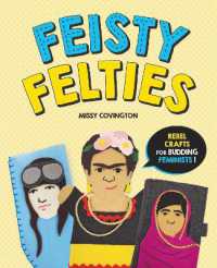 Feisty Felties : Rebel Crafts for Budding Feminists!