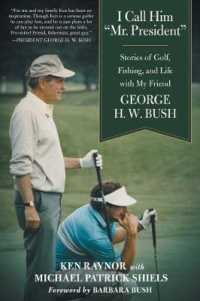 I Call Him 'Mr. President' : Stories of Golf, Fishing, and Life with My Friend George H. W. Bush