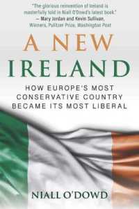 A New Ireland : How Europe's Most Conservative Country Became Its Most Liberal