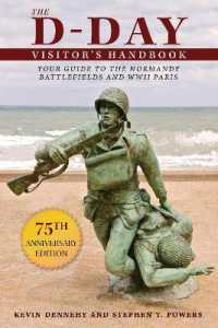 The D-Day Visitor's Handbook : Your Guide to the Normandy Battlefields and WWII Paris