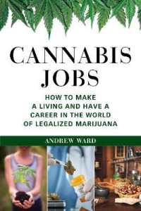 Cannabis Jobs : How to Make a Living and Have a Career in the World of Legalized Marijuana
