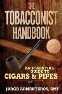 The Tobacconist Handbook : An Essential Guide to Cigars & Pipes