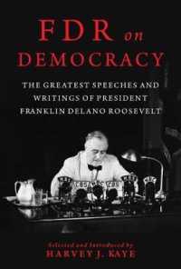 FDR on Democracy : The Greatest Speeches and Writings of President Franklin Delano Roosevelt