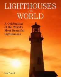 Lighthouses of the World : A Celebration of the World's Most Beautiful Lighthouses