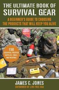 The Ultimate Book of Survival Gear : A Beginner's Guide to Choosing the Products That Will Keep You Alive