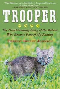 Trooper : The Heartwarming Story of the Bobcat Who Became Part of My Family
