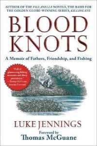 Blood Knots : A Memoir of Fathers, Friendship, and Fishing