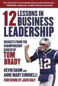 12 Lessons in Business Leadership : Insights from the Championship Career of Tom Brady