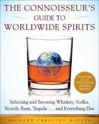 Connoisseur's Guide to Worldwide Spirits : Selecting and Savoring Whiskey, Vodka, Scotch, Rum, Tequila . . . and Everything (Expert's Guide to Selecti