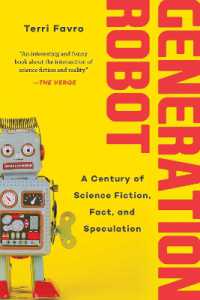 Generation Robot : A Century of Science Fiction， Fact， and Speculation