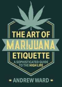The Art of Marijuana Etiquette : A Sophisticated Guide to the High Life
