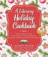 A Literary Holiday Feast : Festive Meals for the Snow Queen, Gandalf, Sherlock, Scrooge, and Book Lovers Everywhere