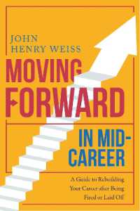 Moving Forward in Mid-Career : A Guide to Rebuilding Your Career after Being Fired or Laid Off