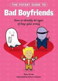 The Pocket Guide to Bad Boyfriends : How to Identify 40 Types of Boys Gone Wrong