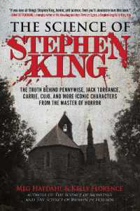 The Science of Stephen King : The Truth Behind Pennywise, Jack Torrance, Carrie, Cujo, and More Iconic Characters from the Master of Horror (The Science of)