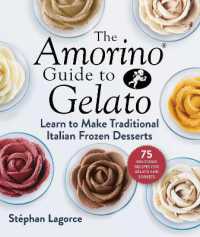 The Amorino Guide to Gelato : Learn to Make Traditional Italian Desserts—75 Recipes for Gelato and Sorbets