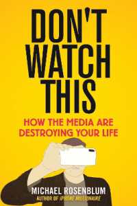 Don't Watch This : How the Media Are Destroying Your Life