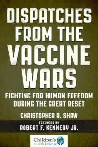 Dispatches from the Vaccine Wars : Fighting for Human Freedom during the Great Reset (Children's Health Defense)