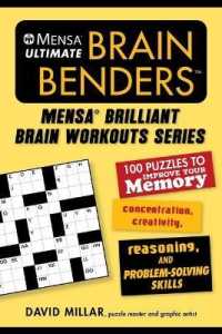 Mensa(r) Ultimate Brain Benders : 100 Puzzles to Improve Your Memory, Concentration, Creativity, Reasoning, and Problem-Solving Skills (Mensa(r) Brilliant Brain Workouts)