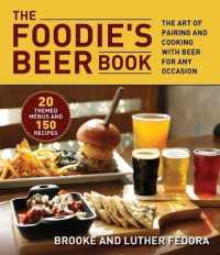 The Foodie's Beer Book : The Art of Pairing and Cooking with Beer for Any Occasion