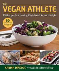 The Vegan Athlete : A Complete Guide to a Healthy, Plant-Based, Active Lifestyle