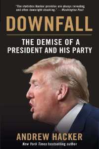 Downfall : The Demise of a President and His Party