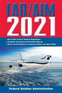 FAR/AIM 2021: Up-to-Date FAA Regulations / Aeronautical Information Manual : Up-To-Date FAA Regulations / Aeronautical Information Manual (Far/aim Federal Aviation Regulations)