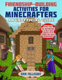 Friendship-Building Activities for Minecrafters : More than 50 Activities to Help Kids Connect with Others and Build Friendships! (Activities for Minecrafters)