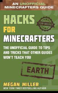 Hacks for Minecrafters: Earth : The Unofficial Guide to Tips and Tricks That Other Guides Won't Teach You (Hacks for Minecrafters)