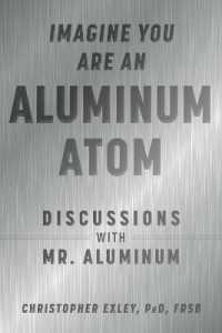 Imagine You Are an Aluminum Atom : Discussions with Mr. Aluminum