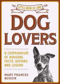 The Little Book of Lore for Dog Lovers : A Compendium of Doggone Facts, History, and Legend (Little Books of Lore)