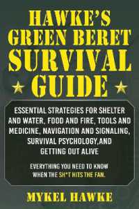 Hawke's Green Beret Survival Manual : Essential Strategies for Shelter and Water, Food and Fire, Tools and Medicine, Navigation and Signaling, Survival Psychology and Getting Out Alive!