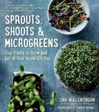 Sprouts, Shoots & Microgreens : Tiny Plants to Grow and Eat in Your Home Kitchen