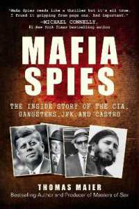 Mafia Spies : The inside Story of the CIA, Gangsters, JFK, and Castro