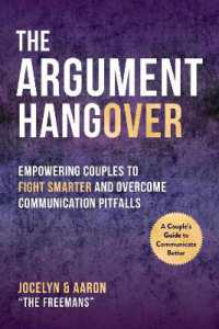 The Argument Hangover : Empowering Couples to Fight Smarter and Overcome Communication Pitfalls